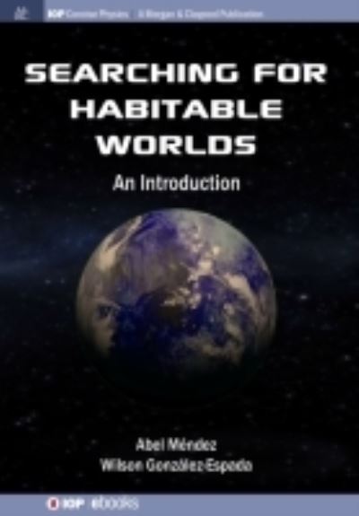 Searching for Habitable Worlds - Abel Mendez - Books - Morgan & Claypool Publishers - 9781681744001 - April 1, 2016