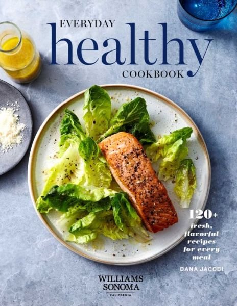 WS Everyday Healthy Cookbook - Dana Jacobi - Bücher - Weldon Owen - 9781681885001 - 5. August 2020