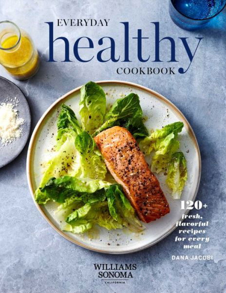 WS Everyday Healthy Cookbook - Dana Jacobi - Books - Weldon Owen - 9781681885001 - August 5, 2020