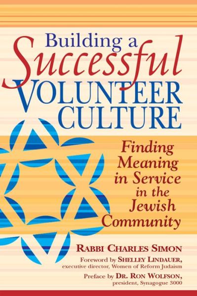 Cover for Rabbi Charles Simon · Building a Successful Volunteer Culture: Finding Meaning in Service in the Jewish Community (Hardcover Book) (2009)