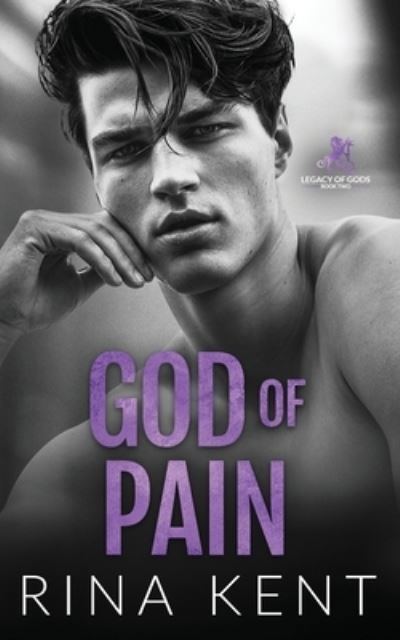Cover for Rina Kent · God of Pain: A Grumpy Sunshine College Romance - Legacy of Gods (Paperback Bog) (2022)