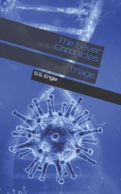 Cover for S S Engle · The Fever Chronicles (Paperback Book) (2020)