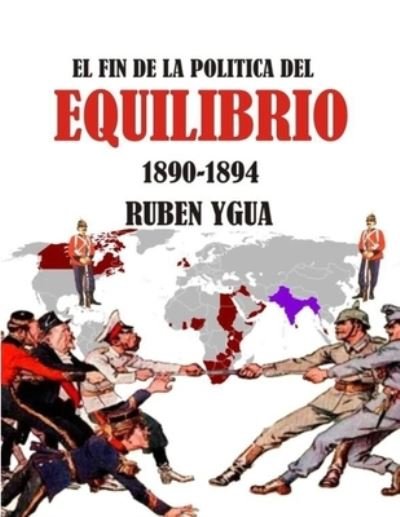 Cover for Ygua Ruben Ygua · El Fin De La Politica Del Equilibrio: 1890-1894 (Pocketbok) (2019)