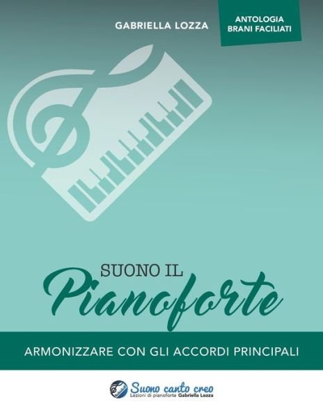 Gabriella Lozza · Suono il pianoforte antologia (Pocketbok) (2019)