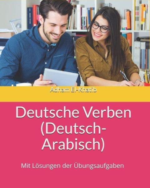 Cover for Adham El-Khatib · Deutsche Verben (Deutsch- Arabisch) (Pocketbok) (2019)