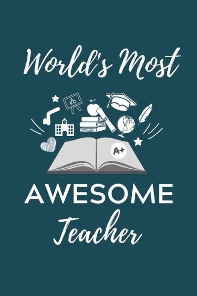World's Most Awesome Teacher - Lehramtstudent Geschenkbuch - Bücher - INDEPENDENTLY PUBLISHED - 9781702298001 - 24. Oktober 2019