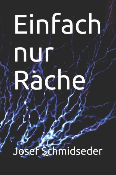 Cover for Josef Schmidseder · Einfach nur Rache (Taschenbuch) (2019)