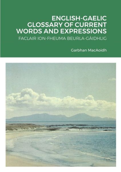 Cover for Garbhan MacAoidh · English-gaelic Glossary of Current Words and Expressions (Paperback Book) (2021)