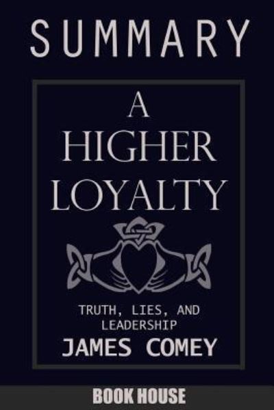 Cover for Book House · SUMMARY Of A Higher Loyalty (Paperback Book) (2018)