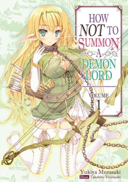 How NOT to Summon a Demon Lord: Volume 1 - How NOT to Summon a Demon Lord (light novel) - Yukiya Murasaki - Books - J-Novel Club - 9781718352001 - March 21, 2019