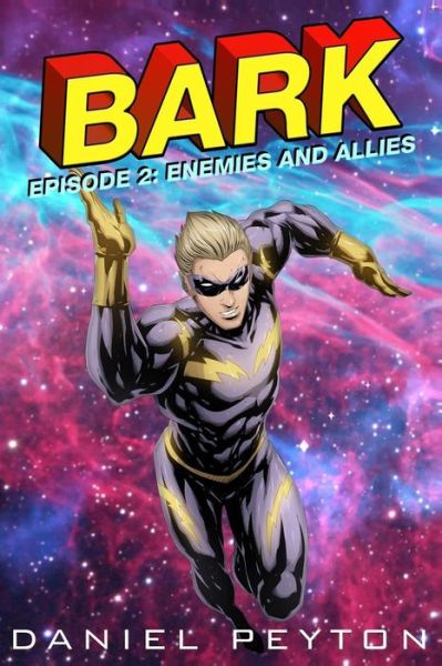 Bark Episode II - Daniel Peyton - Books - Createspace Independent Publishing Platf - 9781718659001 - May 1, 2018