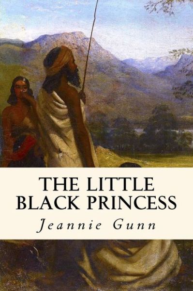 Cover for Jeannie Gunn · The Little Black Princess (Paperback Book) (2018)