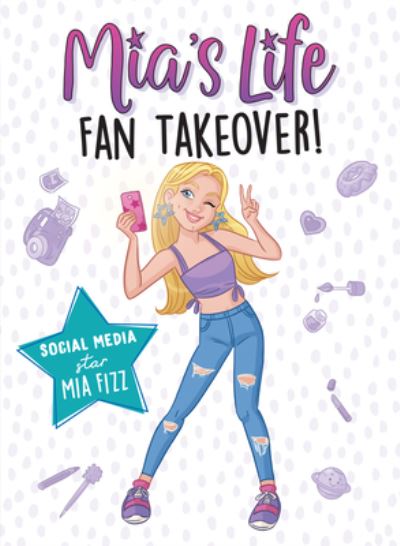 Cover for Mia Fizz · Mia's Life: Fan Takeover! - Mia's Life (Paperback Book) (2021)