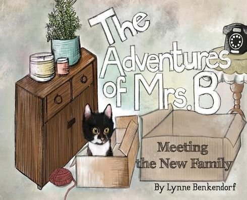 Cover for Lynne Benkendorf · The Adventures of Mrs. B: Meeting the New Family (Hardcover Book) (2018)