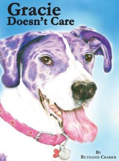 Cover for Ruthann Cramer · Gracie Doesn't Care (Hardcover Book) (2018)