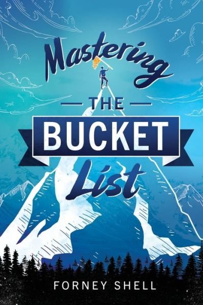 Cover for Forney Shell · Mastering the Bucket List (Paperback Book) (2019)