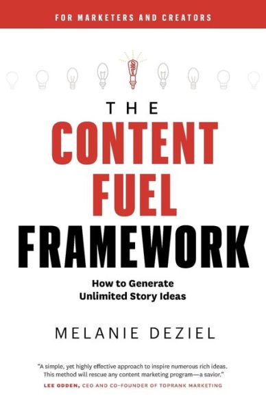 Cover for Melanie Deziel · The Content Fuel Framework: How to Generate Unlimited Story Ideas (For Marketers and Creators) (Paperback Book) (2020)