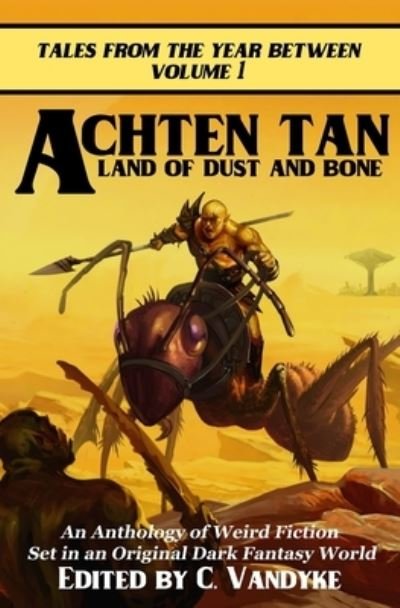 Cover for C Vandyke · Achten Tan: Land of Dust and Bone - Tales from the Year Between (Pocketbok) (2020)
