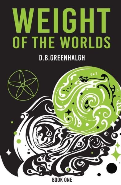 Cover for D B Greenhalgh · Weight of the Worlds (Pocketbok) (2021)