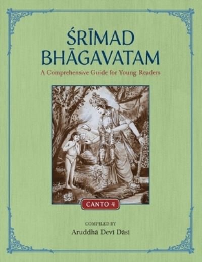 Cover for Aruddha Devi Dasi · Srimad Bhagavatam: A Comprehensive Guide for Young Readers: Canto 4 (Paperback Bog) (2021)