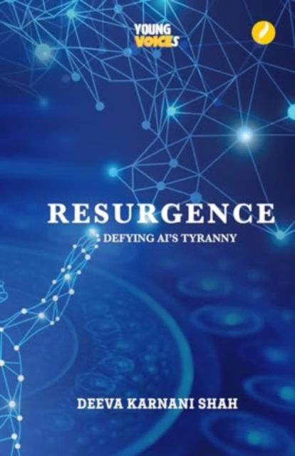 Resurgence: Defying AI Tyranny - Deeva Karnani Shah - Books - Author In Me - 9781738420001 - November 19, 2023