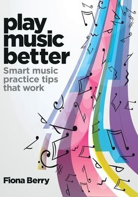 Cover for Fiona Berry · Play Music Better 2021 (Paperback Book) (2021)