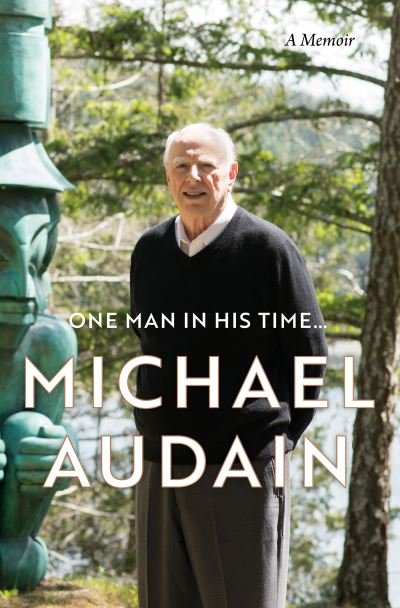 Cover for Michael Audain · One Man in His Time...: A Memoir (Hardcover Book) (2022)