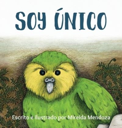 Cover for Mireida Mendoza · Soy Unico (Hardcover Book) (2021)