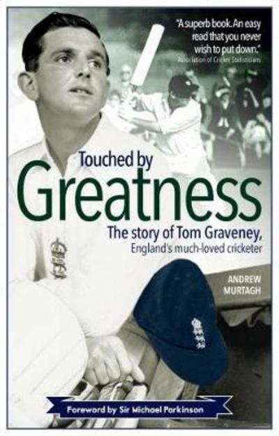 Cover for Andrew Murtagh · Touched by Greatness: The Story of Tom Graveney, England's Much Loved Cricketer (Paperback Book) (2018)