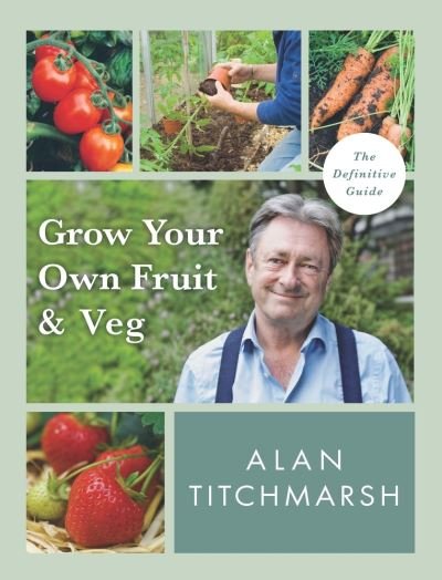 Cover for Alan Titchmarsh · Grow your Own Fruit and Veg (Paperback Book) (2021)