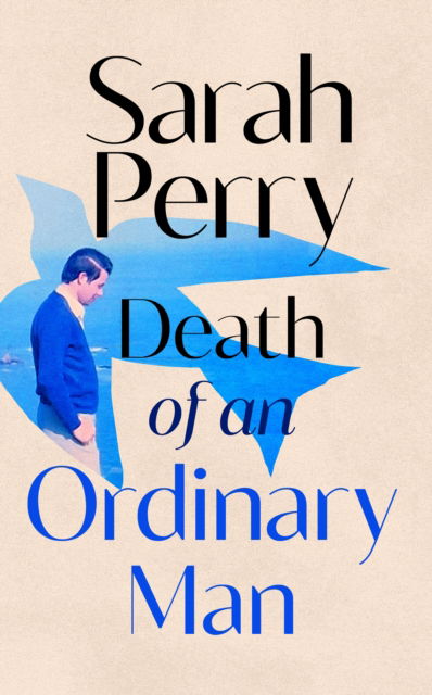 Death of an Ordinary Man - Sarah Perry - Books - Vintage Publishing - 9781787336001 - October 2, 2025