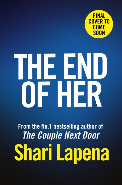 The End of Her - Shari Lapena - Livros - Transworld - 9781787633001 - 23 de julho de 2020