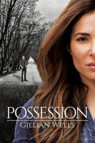 Gillian Wells · Possession (Paperback Book) (2018)