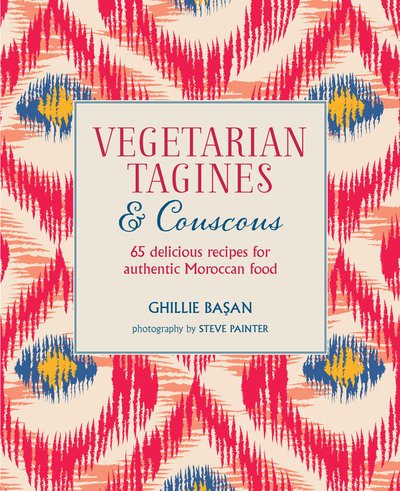 Cover for Ghillie Basan · Vegetarian Tagines &amp; Couscous: 65 Delicious Recipes for Authentic Moroccan Food (Gebundenes Buch) [UK edition] (2020)