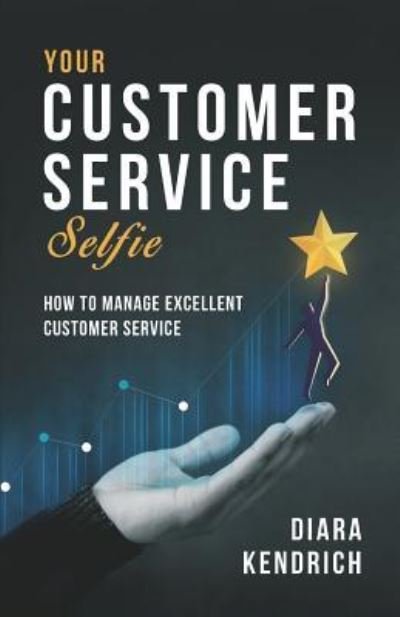 Cover for Diara Kendrich · Your Customer Service Selfie (Pocketbok) (2019)