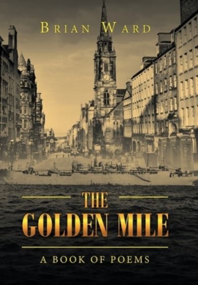 Cover for Brian Ward · The Golden Mile (Hardcover bog) (2019)