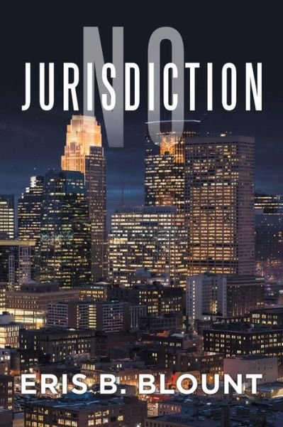 Cover for Eris B. Blount · No Jurisdiction (Book) (2020)