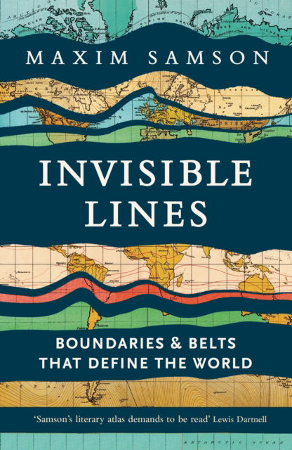 Cover for Maxim Samson · Invisible Lines: Boundaries and Belts That Define the World (Paperback Book) [Main edition] (2025)