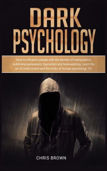 Dark Psychology - Chris Brown - Bøger - Flower Books Ltd - 9781801470001 - 6. december 2020