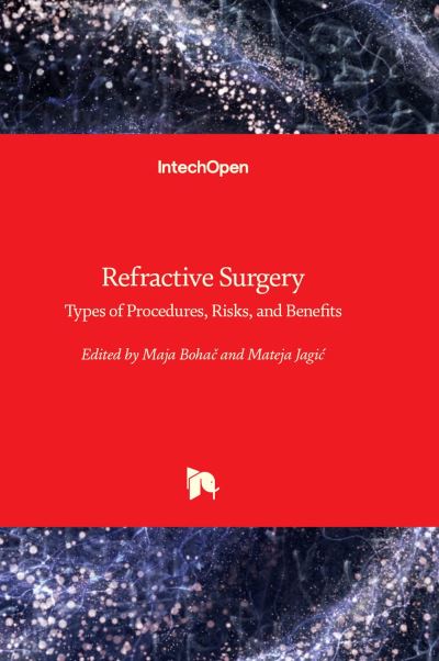 Cover for Maja Bohac · Refractive Surgery: Types of Procedures, Risks, and Benefits (Hardcover Book) (2022)