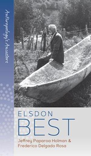 Cover for Jeffrey Paparoa Holman · Elsdon Best - Anthropology's Ancestors (Paperback Book) (2025)