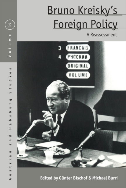 Cover for Bruno Kreisky’s Foreign Policy: A Reassessment - Austrian and Habsburg Studies (Hardcover Book) (2025)