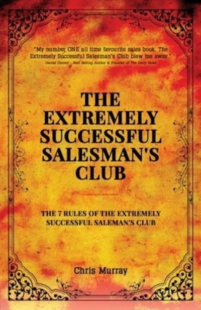 The Extremely Successful Salesman's Club: The 7 Rules of the Extremely Successful Salesman's Club - The Extremely Successful Salesman's Club - Chris Murray - Bøger - Lucrum House - 9781838197001 - 21. september 2020