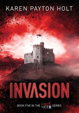 Cover for Karen Payton Holt · Invasion: Fire &amp; Ice 5 (Paperback Book) (2020)