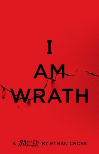 Cover for Ethan Cross · I Am Wrath - The Ackerman Thrillers (Taschenbuch) (2021)