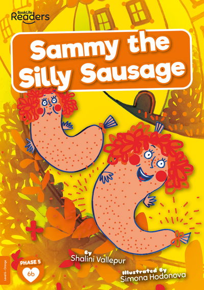 Cover for Shalini Vallepur · Sammy the Silly Sausage - BookLife Readers (Paperback Book) (2020)