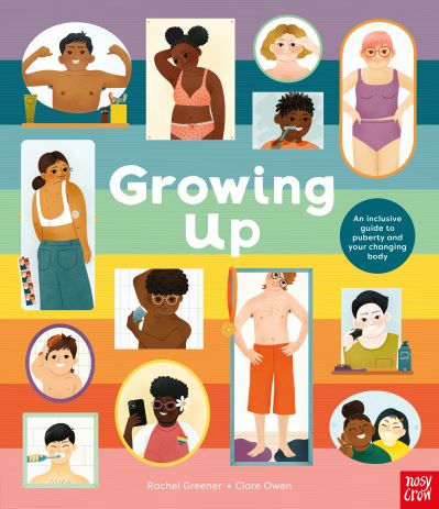 Cover for Rachel Greener · Growing Up: An Inclusive Guide to Puberty and Your Changing Body (Hardcover Book) (2023)