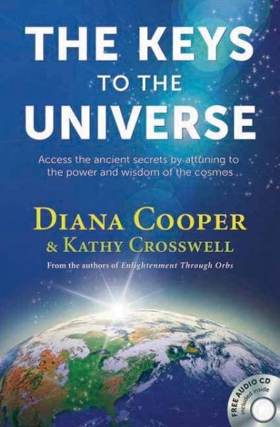 Cover for Diana Cooper · The Keys to the Universe: Access the Ancient Secrets by Attuning to the Power and Wisdom of the Cosmos (Paperback Book) (2010)