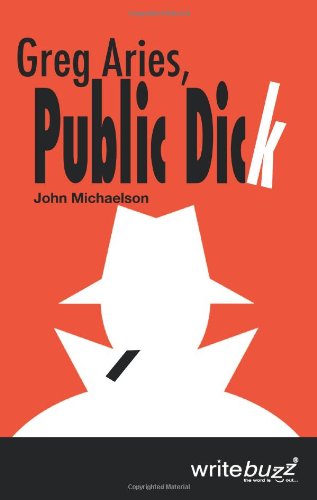 Cover for John Michaelson · Greg Aries, Public Dick (Paperback Book) (2009)