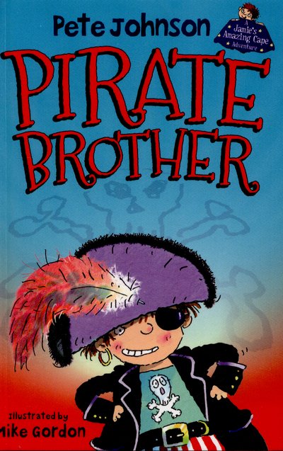 Pirate Brother - Pete Johnson - Livros - Catnip Publishing Ltd - 9781846471001 - 7 de maio de 2015